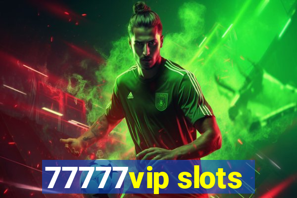 77777vip slots